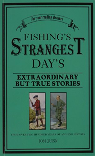 Fishing's Strangest Days: Extraordinary but True Stories from over Two Hundred Years of Angling History