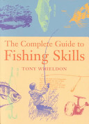 The Complete Guide to Fishing Skills